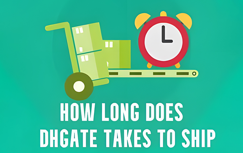 How long does DHgate takes to Ship