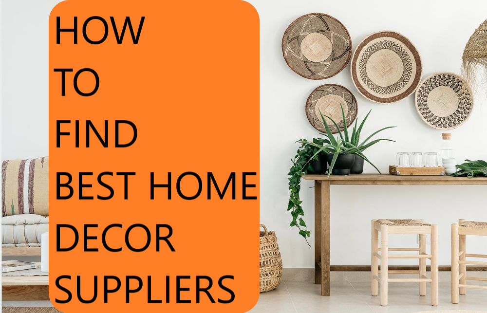Tips on Finding The Right Wholesale Home Décor Supplier in China?