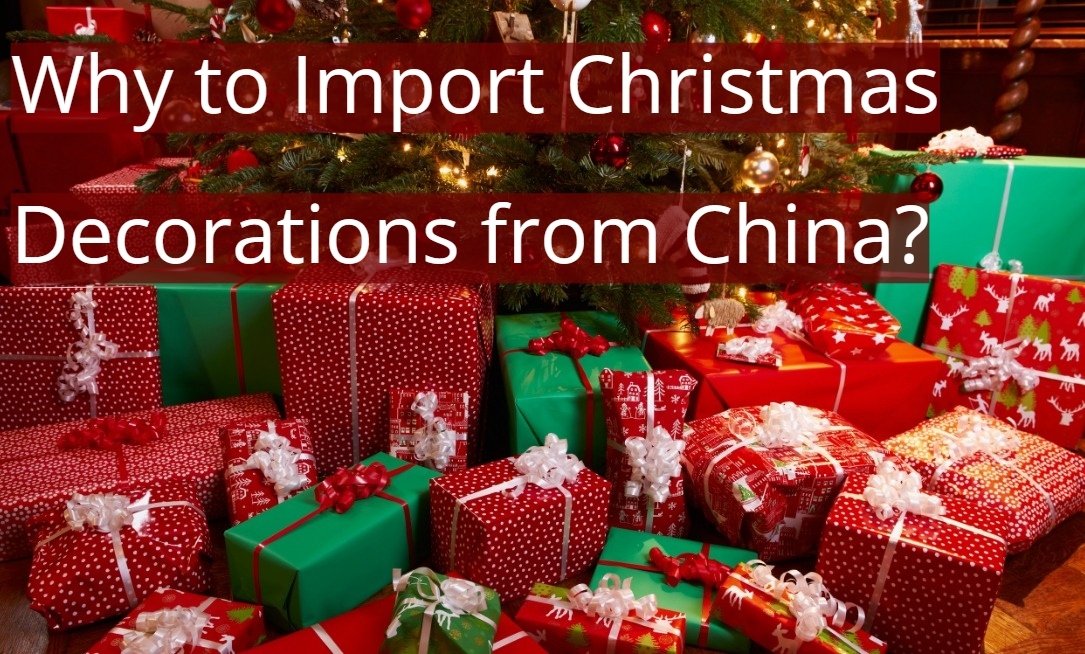 What are the Advantages of Importing Christmas Decorations from China?