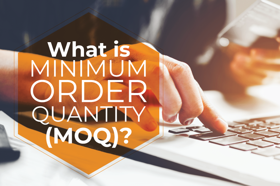 Minimum Order Quantity