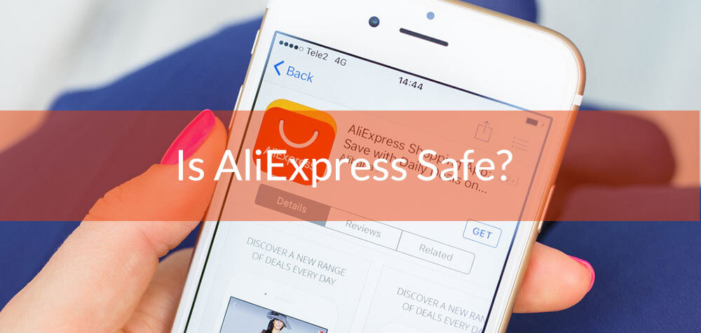 Is AliExpress safe to buy from?